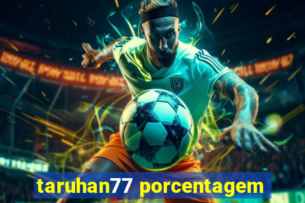 taruhan77 porcentagem